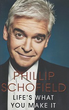 Life's What You Make It by Philip Schofield